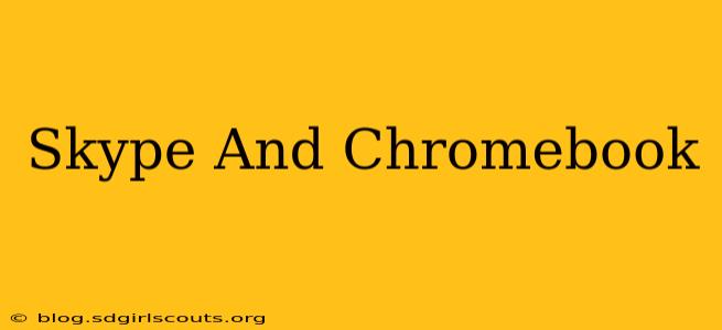 Skype And Chromebook