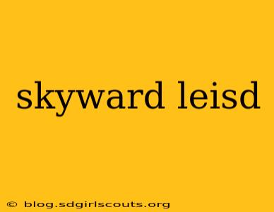 skyward leisd