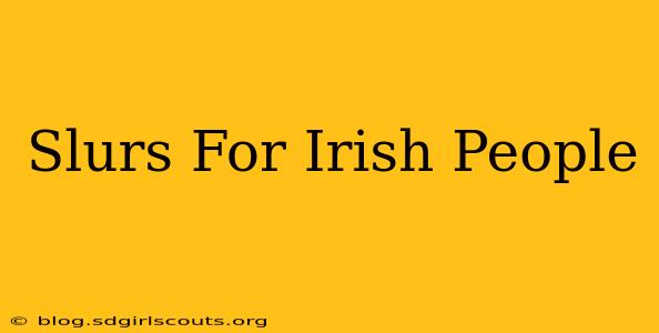 Slurs For Irish People