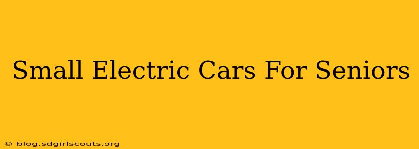 Small Electric Cars For Seniors