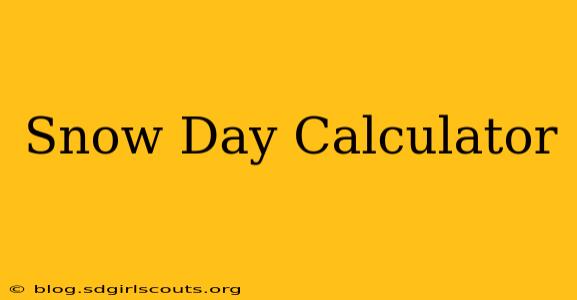 Snow Day Calculator