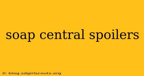 soap central spoilers