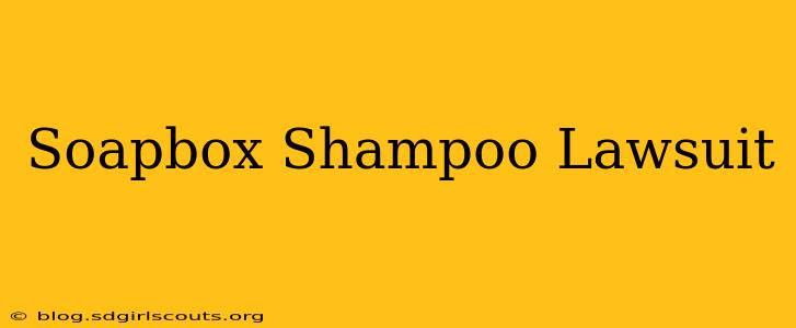 Soapbox Shampoo Lawsuit