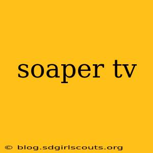 soaper tv