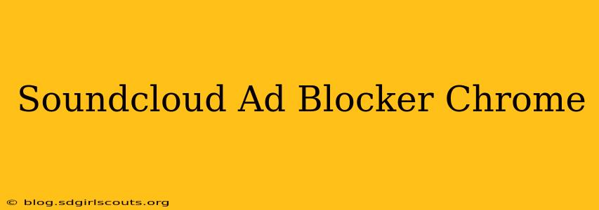 Soundcloud Ad Blocker Chrome
