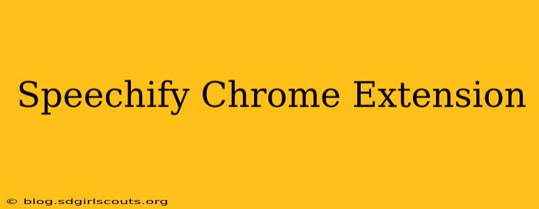 Speechify Chrome Extension