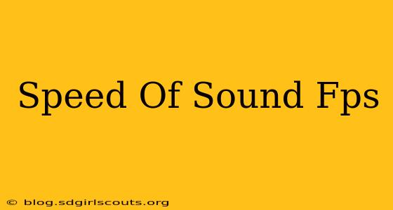 Speed Of Sound Fps
