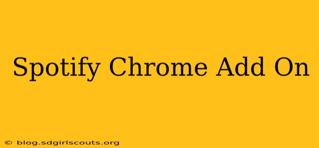 Spotify Chrome Add On