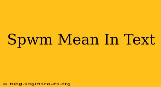 Spwm Mean In Text