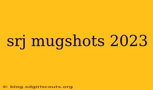 srj mugshots 2023