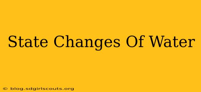 State Changes Of Water