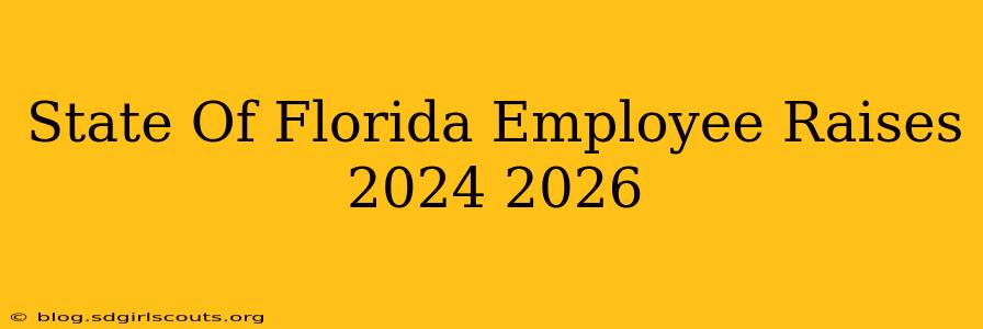 State Of Florida Employee Raises 2024 2026