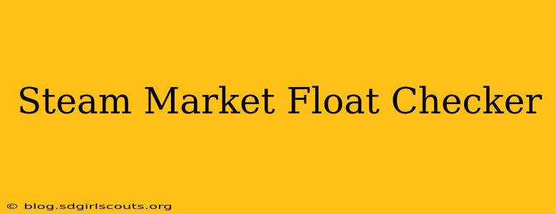 Steam Market Float Checker