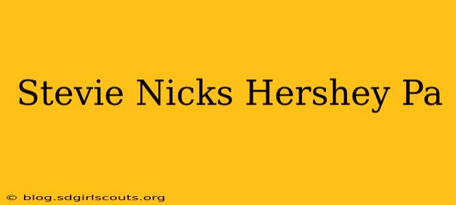 Stevie Nicks Hershey Pa