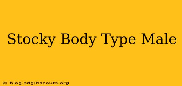 Stocky Body Type Male