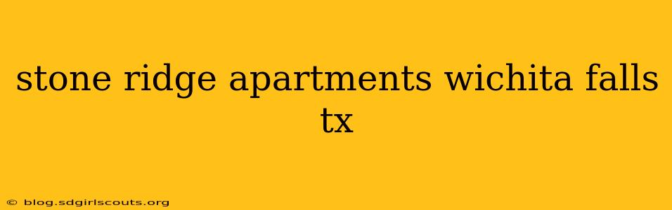 stone ridge apartments wichita falls tx