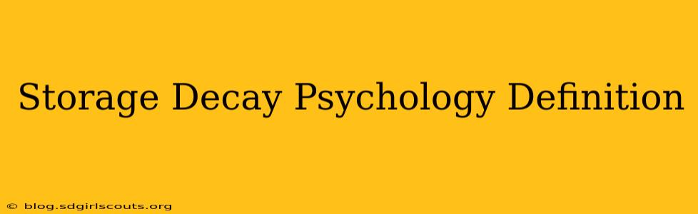 Storage Decay Psychology Definition