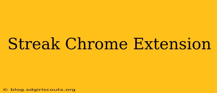 Streak Chrome Extension