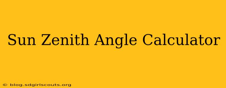 Sun Zenith Angle Calculator