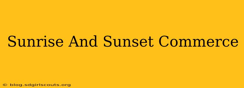 Sunrise And Sunset Commerce