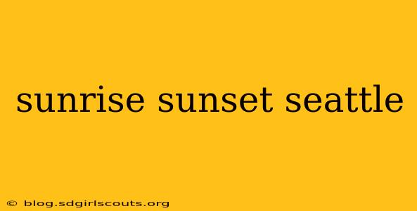 sunrise sunset seattle