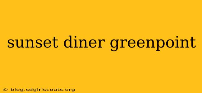 sunset diner greenpoint