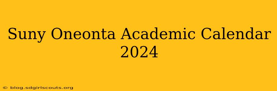 Suny Oneonta Academic Calendar 2024