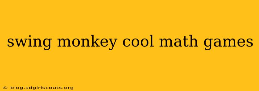 swing monkey cool math games