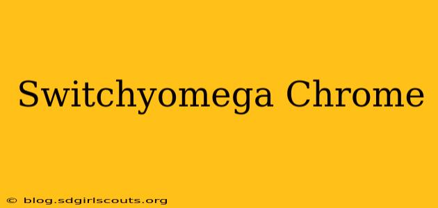 Switchyomega Chrome