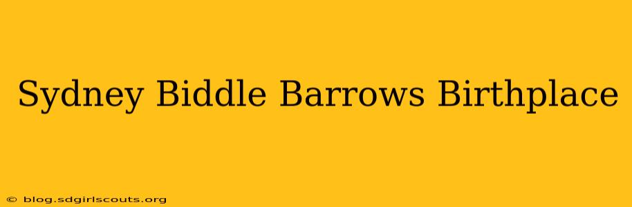 Sydney Biddle Barrows Birthplace