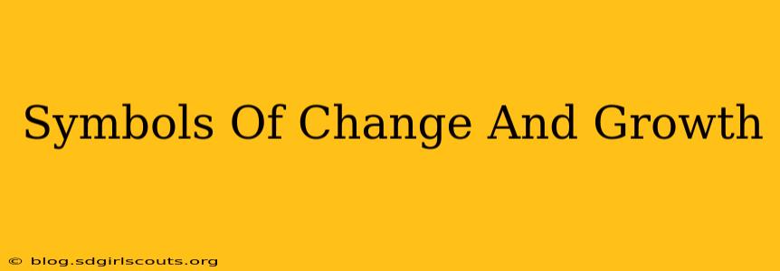 Symbols Of Change And Growth