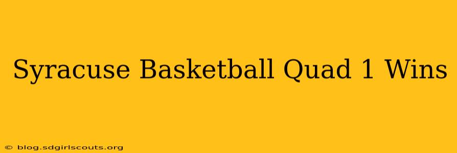 Syracuse Basketball Quad 1 Wins