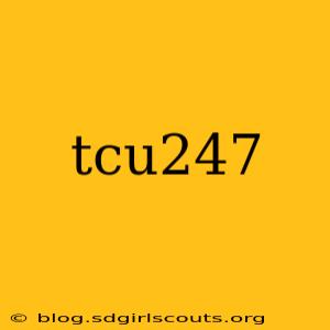 tcu247