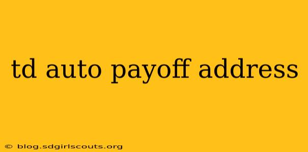 td auto payoff address
