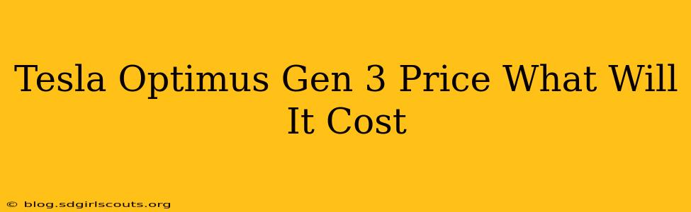 Tesla Optimus Gen 3 Price What Will It Cost