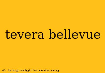 tevera bellevue
