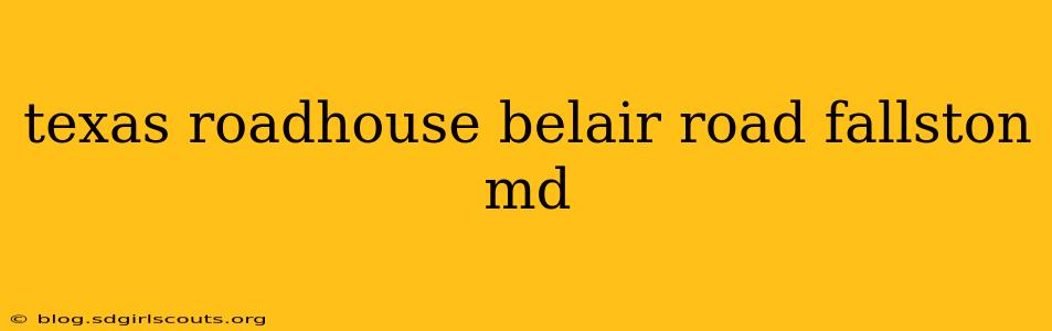 texas roadhouse belair road fallston md