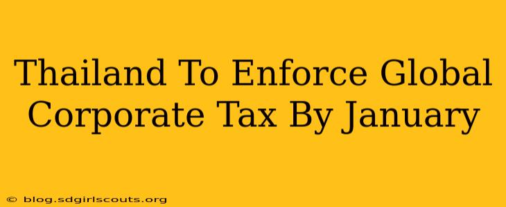 Thailand To Enforce Global Corporate Tax By January