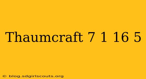 Thaumcraft 7 1 16 5