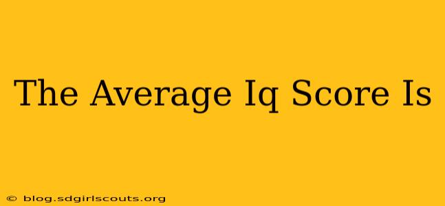 The Average Iq Score Is