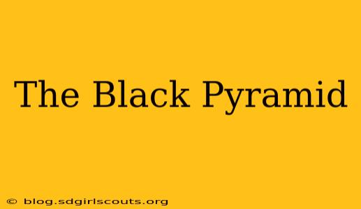 The Black Pyramid
