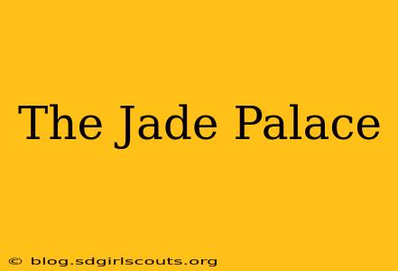 The Jade Palace