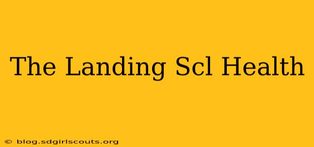 The Landing Scl Health