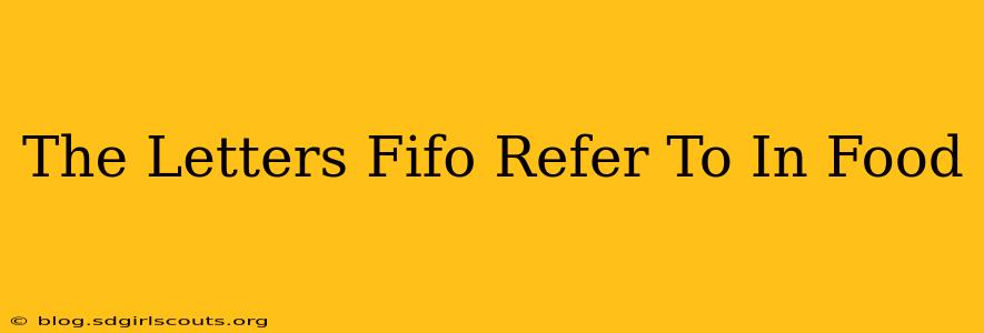 The Letters Fifo Refer To In Food