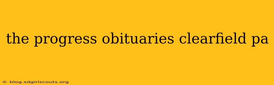 the progress obituaries clearfield pa