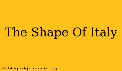 The Shape Of Italy