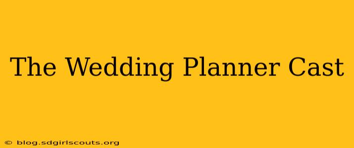 The Wedding Planner Cast