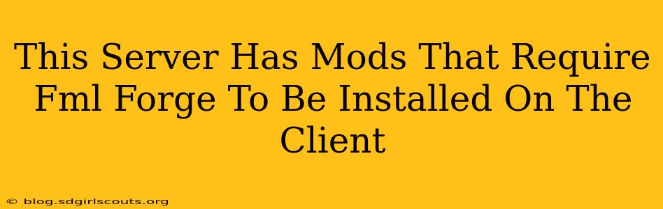 This Server Has Mods That Require Fml Forge To Be Installed On The Client