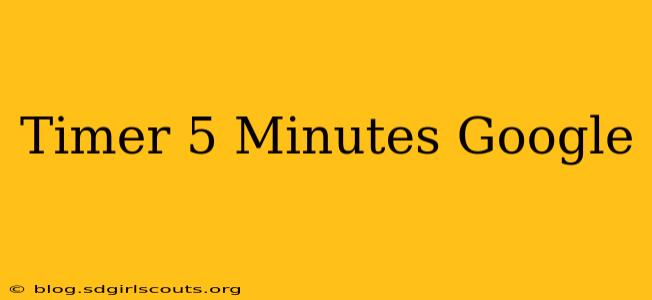 Timer 5 Minutes Google