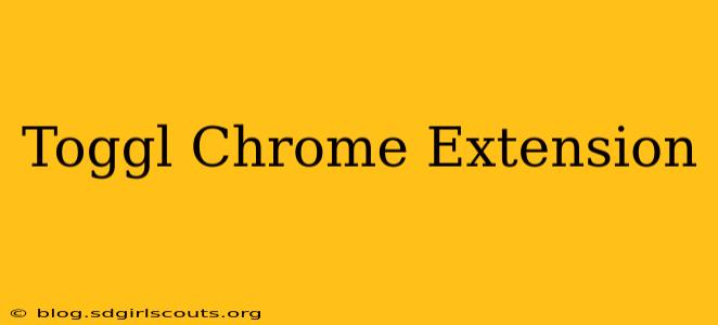 Toggl Chrome Extension